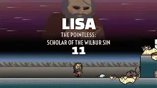Wait, did he take my watch? - Lisa the Pointless - Part 11 - Scholar of the Wilbur Sin Mod
