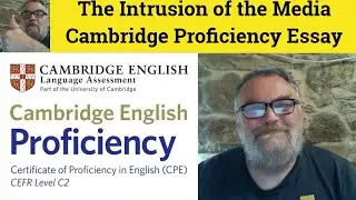 🔵 The Intrusion of the Media - Cambridge Proficiency Essay