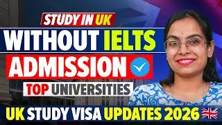 Without IELTS Admission UK 2026 ! Top Universities | UK Study Visa Updates 2026