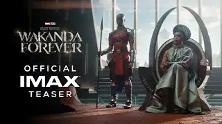 Black Panther: Wakanda Forever | Official IMAX&reg; Teaser Trailer
