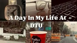 College diaries | Life at DTU🎓✨
