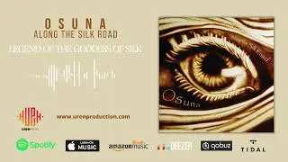Osuna - Legend of the Goddess of Silk I Along the Silk Road &copy; 2023 UREN Prod