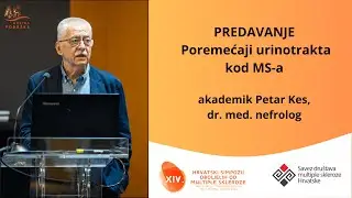 PREDAVANJE Petar Kes - Poremećaji urinotrakta kod osoba s MS-om