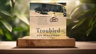 [Review] Troubled: A Memoir of Foster Care, Family, and Social Class (Rob Henderson) Summarized.