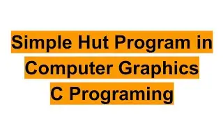 Create Hut using Computer graphics in C Programming