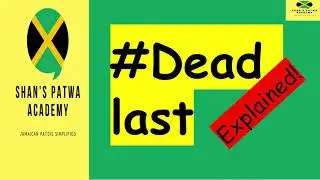 #deadlast is trending on Twitter. Here's what it really means. Jamaican Patois for beginners