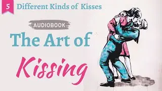 The Art of Kissing - Part 5 - Audiobook