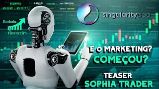 SingularityDAO - E o MARKETING? COME&Ccedil;OU? Teaser: SOPHIA TRADER / Token SDAO / NUNET / SingularityNET