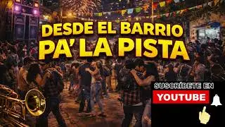 Desde El Barrio Pa’la Pista