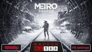 Amd Radeon RX 580 8gb - Metro Exodus ( All settings & 1080p )