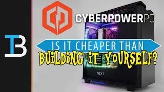 Is It Cheaper To Buy A CyberPowerPC or Build A PC Yourself?!?