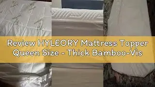 Review HYLEORY Mattress Topper Queen Size - Thick Bamboo-Viscose Cooling Pillow Top Mattress Pad Bre