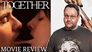 TOGETHER (2025) - Movie Review