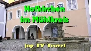 Kleiner Rundgang durch den Ort Hofkirchen im Mühlkreis (Oberösterreich) Österreich jop TV Travel