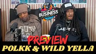WILD YELLA & POLkK Podcast Preview | Full Episode Drops 3-5-25 @ 7PM!