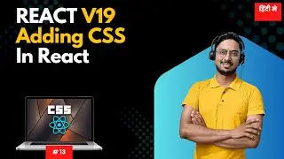 #13: How to Add CSS in React 19