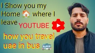 How To Travel UAE 🇦🇪 in Bus 🚌,I Show You My Home 🏠 Where I leaving