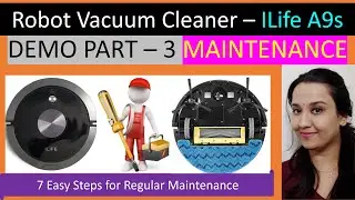 Robot Maintenance Demo Part 3| ILife A9s| How to service Robot Vacuum Cleaner | [Service in 10 mins]