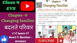 ncert solution, Class -4 Evs chapter -9 changing families.