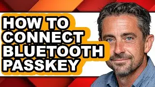How to Connect Bluetooth Passkey - Full Guide