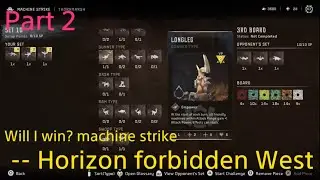 Will I win? machine strike -- Horizon forbidden West  (Part 2)