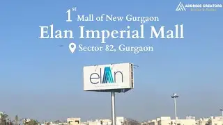 Elan Imperial Mall Sector 82 Gurgaon | 1st Mall Of New Gurgaon | Call : 8010-200-111