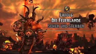 ★WoW Erfolgs-Guide★Die Feuerlande sehen und sterben★World of Warcraft