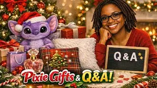 2025 Q&A + Pixie Gifts 🎁
