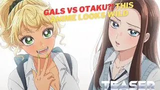 This Rom-Com Is About to Bully Otaku HARD | Gals Can't Be Kind to Otaku!  #anime #reaction #trailer