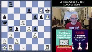 Silicon Road: Leela gives QUEEN Odds! Soooooo close!