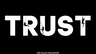 Trust | Don Straub | Son Valley Fellowship | August 23, 2025
