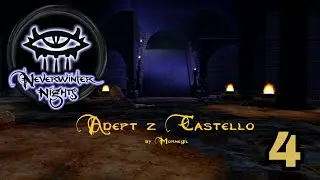 Neverwinter Nights: Enhanced Edition [moduły PL] - Adept z Castello; odc. 4