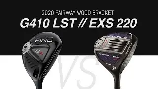 Ping G410LST против Tour Edge EXS 220 // Деревянная скоба Fairway 2020