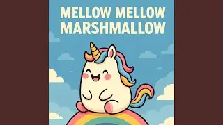 Mellow Mellow Marshmallow