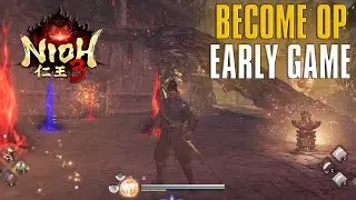 Nioh 3 Best Farming To Become OP Early Game Ultimate Guide!