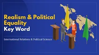 Realism & Political Equality | KeyWord #ThinkThru #PSIR #PoliticalScience #KeyWord