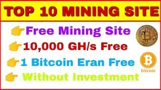 TOP 10 MINING SITES | 10,000GH/s FREE | BEST FREE MINING SITE 2018