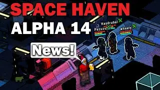 Space Haven Alpha 14 Progress Report Read-Out
