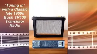 &lsquo;Tuning in&rsquo; with a classic 1960s Bush TR130 Transistor Radio
