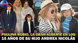 Paulina Rubio, la gran ausente en los 15 a&ntilde;os de su hijo Andrea Nicol&aacute;s, quien no la tiene en redes