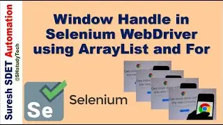 Window handle in Selenium WebDriver | How to handle multiple windows using Arraylist and For