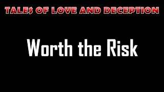 Worth the Risk - Love Stories and Relationship Journeys | Tales of Connection