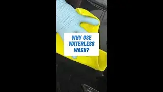 WHY and WHEN TO USE WATERLESS WASH...