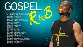 Gospel R&B Mix 2022 Playlist - Top R&B Gospel Music