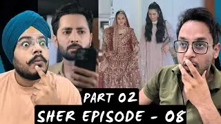 Sher Episode 8 | Part 02  | Danish Taimoor & Sarah Khan | Power Meets Emotion  | Reaction Paji