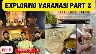 Visited Sankat Mochan & Other Temples of Varanasi, Explored BHU Campus | Anurag Prakash Vlogs | Ep:5