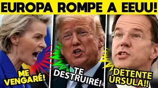 EUROPA ATACA A EEUU! CANCELAN ACUERDOS COMERCIALES.
