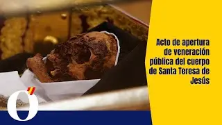 El cuerpo de Santa Teresa de Jesús se expone en la Basílica de Alba de Tormes tras un siglo.