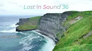 Lost in Sound 36 - Irish mix by Akis T
