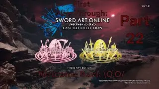 SWORD ART ONLINE Last Recollection: First Play-Through Part 21